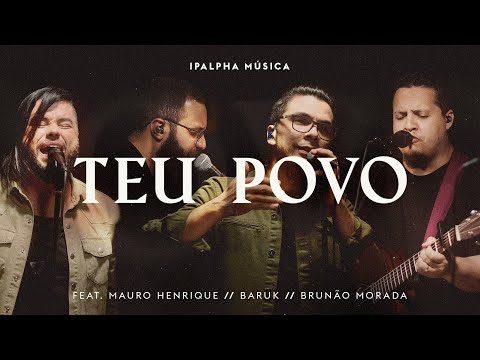 Teu Povo (ver. 2) (part. Mauro Henrique, Pc Baruk, E Brunão Morada) - Ipalpha
