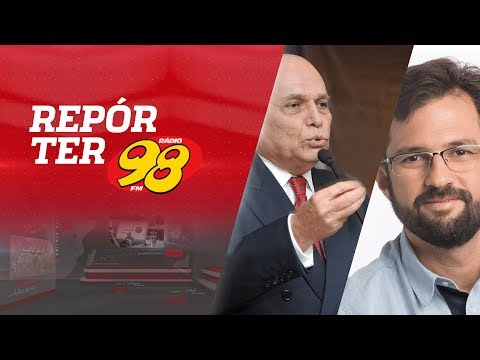 Repórter 98  - 30/05/2019 - Augusto Vaz e Afrânio Miranda