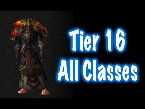 Tier 16 All Class Sets Transmog Guide (World of Warcraft 5.4)