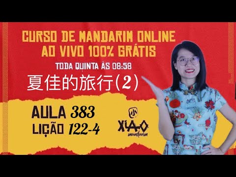 Aula 383 - Curso de mandarim GRÁTIS do zero ao avançado (Lição 122-4). 夏佳的旅行(2)