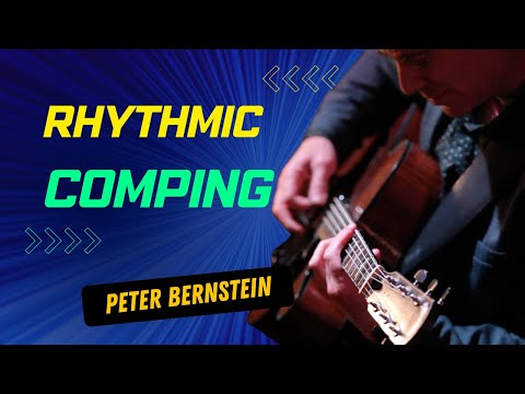🎸 PETER BERNSTEIN: "RHYTHMIC COMPING "  🎸
