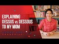 How to pronounce Dessus vs Dessous + What they mean