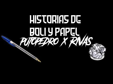 PUTOPEDRO x RIVAS - HISTORIAS DE BOLI Y PAPEL