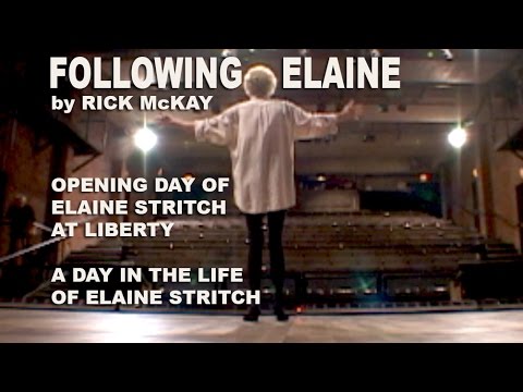Rick McKay's FOLLOWING ELAINE - ELAINE STRITCH AT LIBERTY -  Opening Day Verite Footage