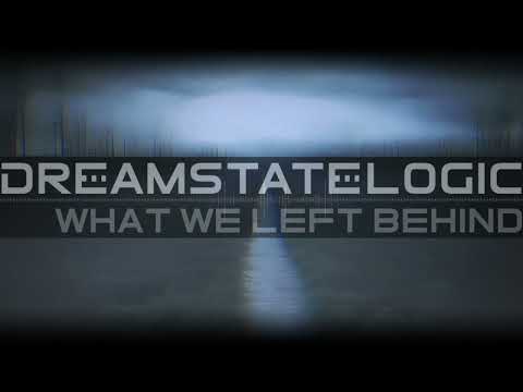 Dreamstate Logic - What We Left Behind [ space ambient ]