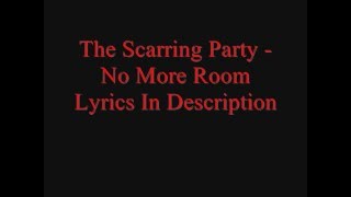 The Scarring Party - No More Room
