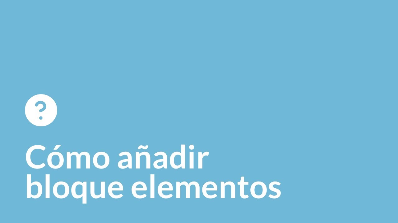 Cómo añadir bloque elementos