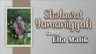 Download lagu SHOLAWAT YAMANIYYAH Cover Ella Malik mp3 Download lagu SHOLAWAT YAMANIYYAH Cover Ella Malik mp3