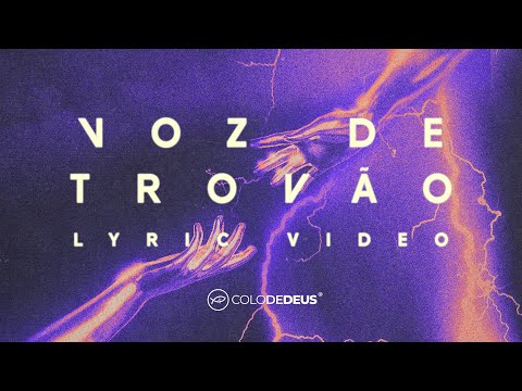 VOZ DE TROVÃO (VERSÃO LYRIC VÍDEO) // COLO DE DEUS