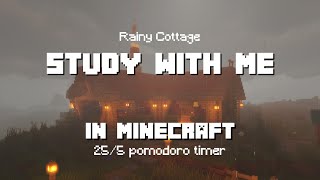 Study with Me in Minecraft | Rainy Cottage | 25/5 Pomodoro Timer [2hr] [4K]