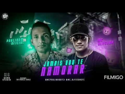 PAULINHO OFICIAL FAET/MC ALYSSON (JÁ MAS VOU TE NAMORAR/MÚSICA NOVA)