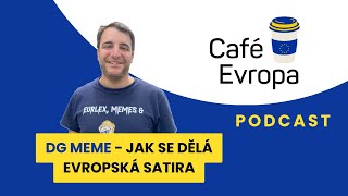 Podcast Café Evropa: DG MEME - Jak se dělá evropská satira
