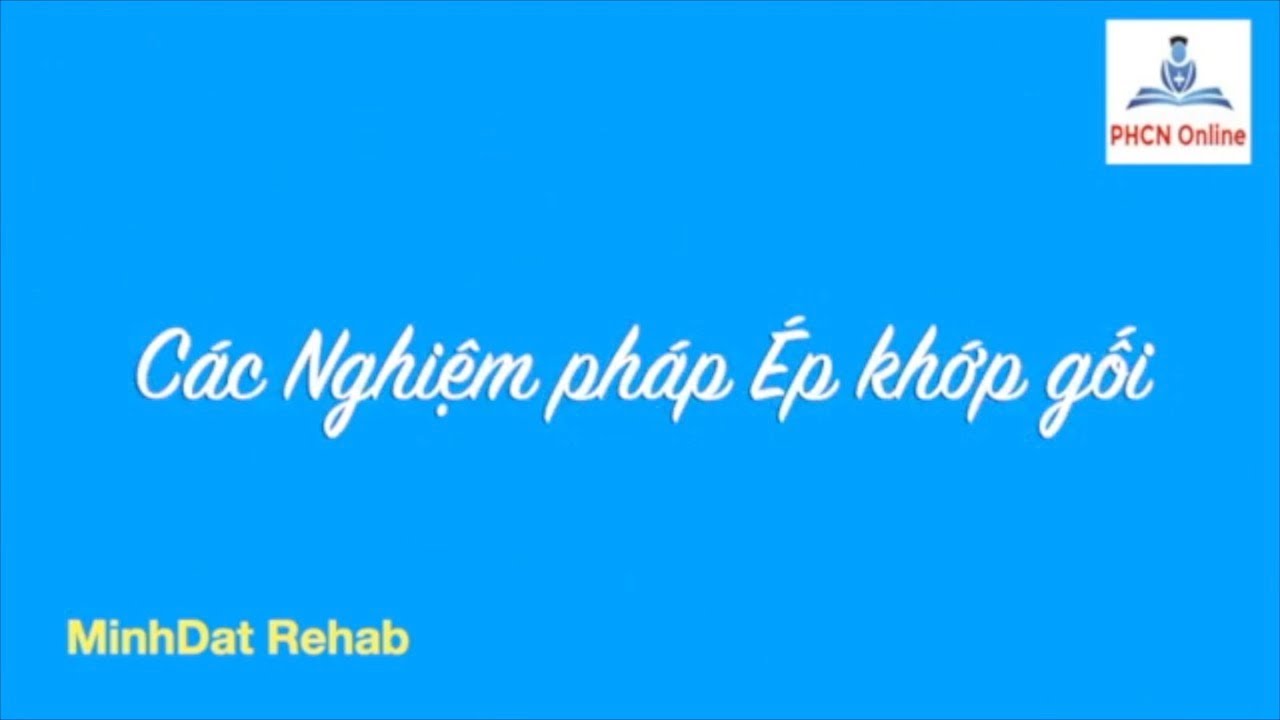 Các nghiệm pháp ép vẹo trong và vẹo ngoài khớp gối