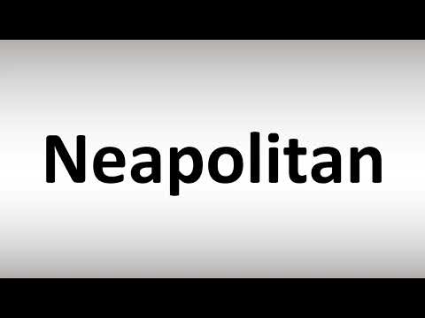 How to Pronounce Neapolitan