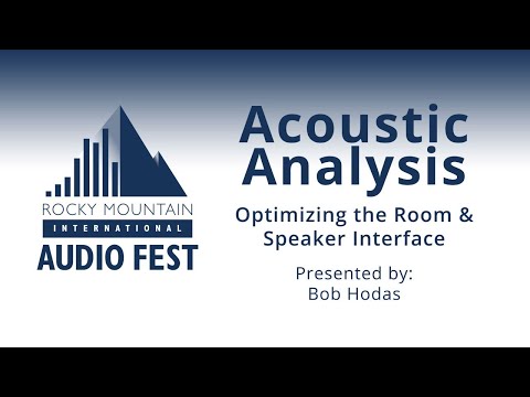 RMAF2019 - Acoustic Analysis - Optimizing the Room/Speaker Interface