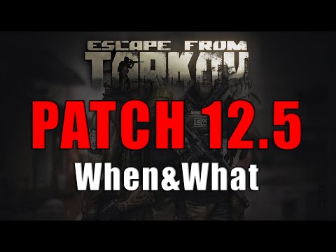 Tarkov Patch 12.5 When & What - Escape from Tarkov Dev Update