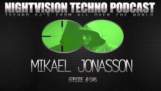 Mikael Jonasson [SWE] - NightVision Techno PODCAST 45 pt.2