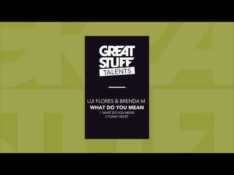 Lui Flores & Brenda M - What Do You Mean (Great Stuff Talents)