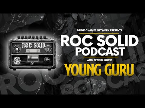 ROC Solid: Engineer of the ROC - Young Guru Breaks Down the Blueprint | Drink Champs Network