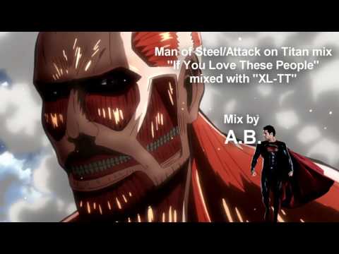 Man of Steel meets Attack on Titan - If You Love These People/XL-TT