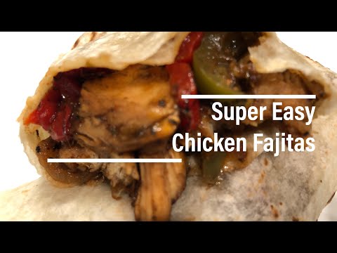 SUPER EASY CHICKEN FAJITAS