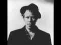 Tom Waits - All The World is Green with Lyric 