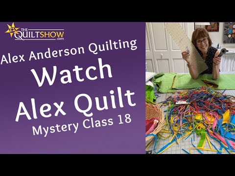 Alex Anderson LIVE: Alex Quilts the Mystery Quilt - Kaffe Mystery Class 18