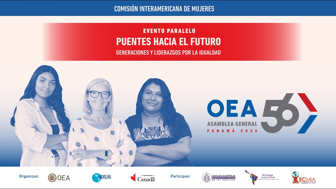 Comisión Interamericana de Mujeres: Puentes Hacia el Futuro Generaciones y Liderazgo Por La Igualdad