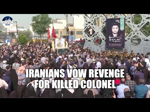 'We will take revenge!' Iranians mourn Revolutionary Guard Colonel killed in suspected Mossad attack