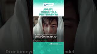 Apa itu Tonsilitis, Peradangan yang Menyerang Amandel dan Kenali Penyebabnya