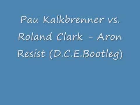Paul Kalkbrenner vs. Roland Clark - Aaron Resist (D.C.E.Bootleg)