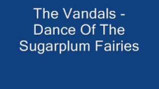 The Vandals - Dance Of The Sugarplum Fairies