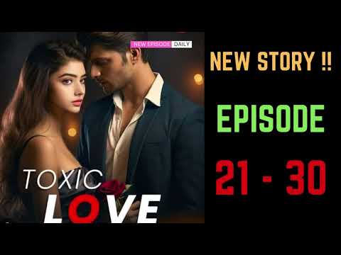 Toxic Love Episode 21 to 30 | Ranveer and Mahi LoveStory | Toxic Love #pocketfm
