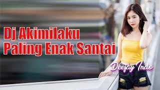 Download lagu Akimilaku Paling Enak Santai | Dj Akimilaku | Bass Beat ( Trap DJ ) mp3 Download lagu Akimilaku Paling Enak Santai | Dj Akimilaku | Bass Beat ( Trap DJ ) mp3