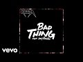 Kiesza - Bad Thing ft. Joey Bada$$ 