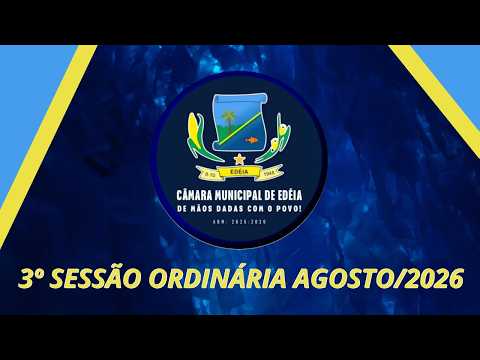 3° SESSÃO ORDINÁRIA /AGOSTO - 2026 Câmara Municipal de Edéia GO.