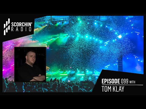 Scorchin' Radio 099 - Tom Klay