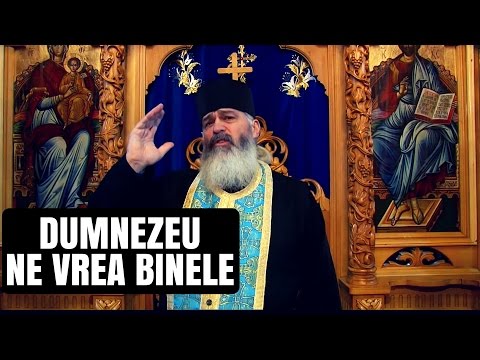 Dumnezeu ne vrea binele dar noi îl vedem rău - Parintele Calistrat