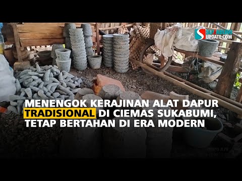 Menengok Kerajinan Alat Dapur Tradisional Di Ciemas Sukabumi, Tetap Bertahan di Era Modern
