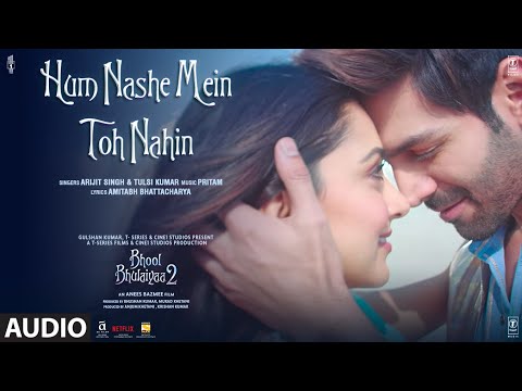 Hum Nashe Mein Toh Nahin (Audio) Bhool Bhulaiyaa 2 | Kartik Kiara | Pritam Amitabh B Arijit Tulsi