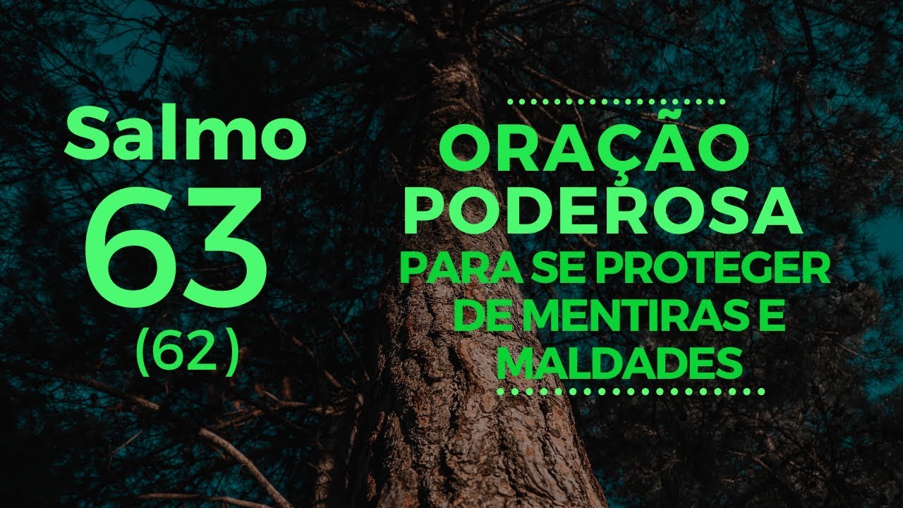 Salmo 63 - Oração poderosa para se proteger de mentiras e maldades