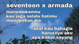 Download lagu playlist galau flashback Seventeen x Armada lirik mp3 Download lagu playlist galau flashback Seventeen x Armada lirik mp3