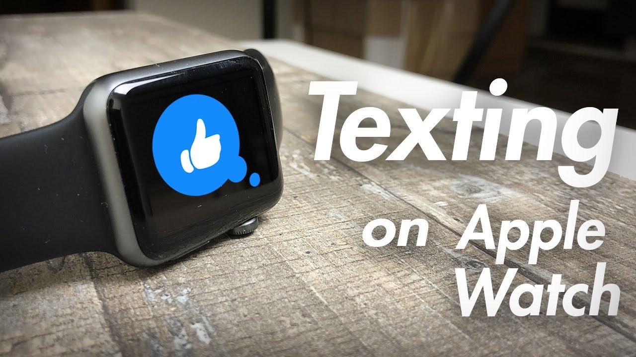 Texting on Apple Watch - The Experience