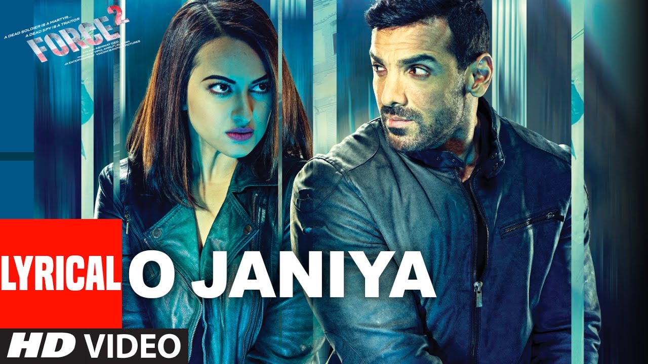 O Janiya Lyrics | Force 2 | Neha Kakkar | Laxmikant Pyarelal, Gourov Roshin