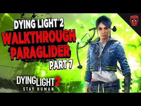 Dying Light 2 Walkthrough: “PARAGLIDER” Part 7 Hard Playthrough Gameplay (Dying Light 2 PC Gameplay)