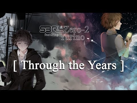 Through the Years (2018) - S3RL & Zero-2 ft Yurino Video