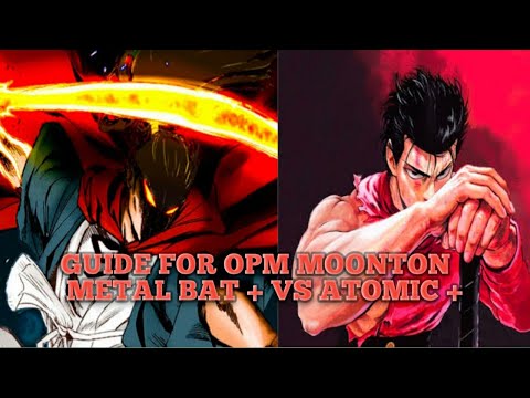 GUIDE FOR OPM MOONTON PLAYER, ATOMIC SSR+ VS METAL BAT SSR+