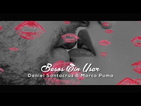 Daniel Santacruz & Marco Puma - Besos sin Usar (Official Lyric Video)