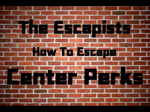 How To Escape Center Perks | The Escapists
