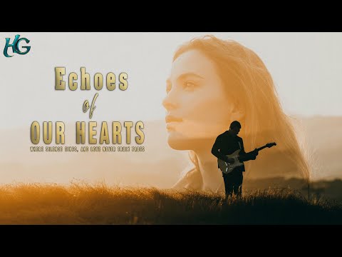 Echoes of Our Hearts